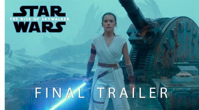 Revelado el tráiler final de Star Wars Episodio 9: El Ascenso de Skywalker